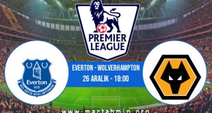 Everton - Wolverhampton İddaa Analizi ve Tahmini 26 Aralık 2022