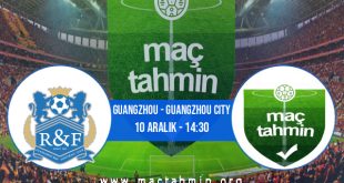 Guangzhou - Guangzhou City İddaa Analizi ve Tahmini 10 Aralık 2022
