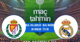 Real Valladolid - Real Madrid İddaa Analizi ve Tahmini 30 Aralık 2022