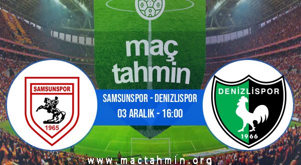 Samsunspor - Denizlispor İddaa Analizi ve Tahmini 03 Aralık 2022