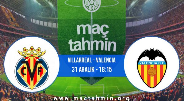 Villarreal - Valencia İddaa Analizi ve Tahmini 31 Aralık 2022