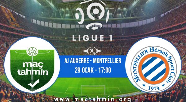AJ Auxerre - Montpellier İddaa Analizi ve Tahmini 29 Ocak 2023