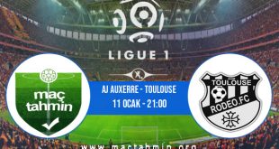 AJ Auxerre - Toulouse İddaa Analizi ve Tahmini 11 Ocak 2023