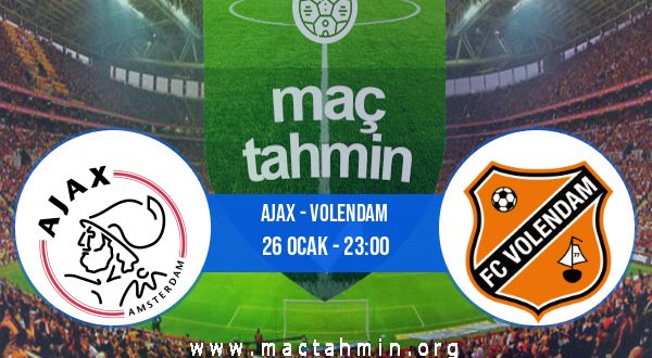 Ajax - Volendam İddaa Analizi ve Tahmini 26 Ocak 2023
