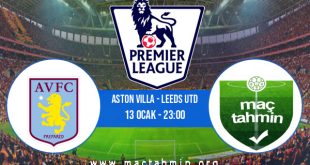 Aston Villa - Leeds Utd İddaa Analizi ve Tahmini 13 Ocak 2023