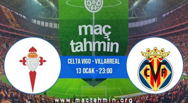 Celta Vigo - Villarreal İddaa Analizi ve Tahmini 13 Ocak 2023