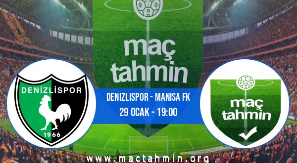 Denizlispor - Manisa FK İddaa Analizi ve Tahmini 29 Ocak 2023