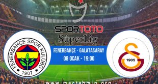 Fenerbahçe - Galatasaray İddaa Analizi ve Tahmini 08 Ocak 2023