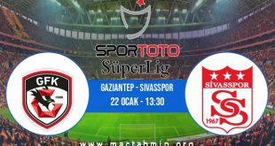 Gaziantep - Sivasspor İddaa Analizi ve Tahmini 22 Ocak 2023