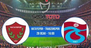 Hatayspor - Trabzonspor İddaa Analizi ve Tahmini 28 Ocak 2023
