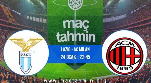 Lazio - AC Milan İddaa Analizi ve Tahmini 24 Ocak 2023