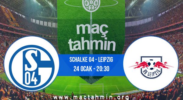 Schalke 04 - Leipzig İddaa Analizi ve Tahmini 24 Ocak 2023