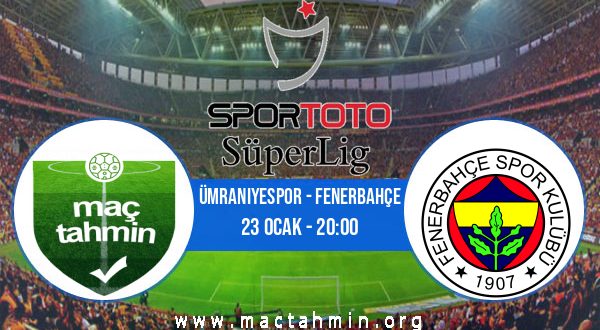Ümraniyespor - Fenerbahçe İddaa Analizi ve Tahmini 23 Ocak 2023