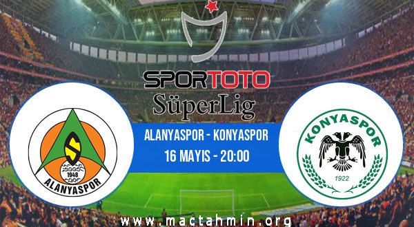 Alanyaspor - Konyaspor İddaa Analizi ve Tahmini 16 Mayıs 2023