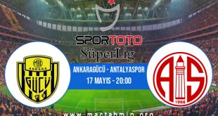 Ankaragücü - Antalyaspor İddaa Analizi ve Tahmini 17 Mayıs 2023