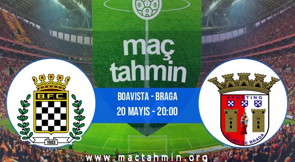 Boavista - Braga İddaa Analizi ve Tahmini 20 Mayıs 2023