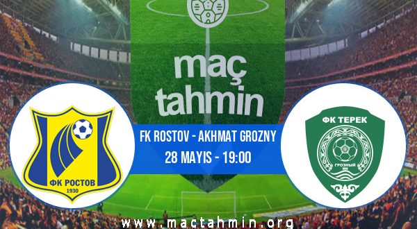 FK Rostov - Akhmat Grozny İddaa Analizi ve Tahmini 28 Mayıs 2023