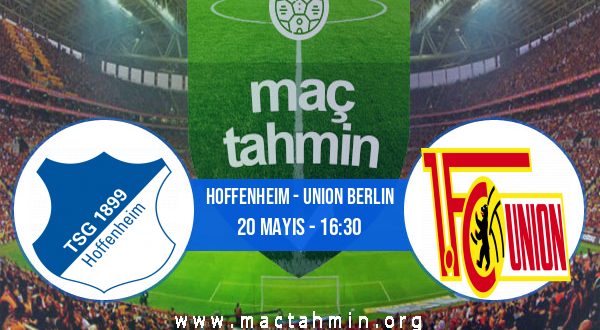 Hoffenheim - Union Berlin İddaa Analizi ve Tahmini 20 Mayıs 2023