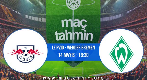 Leipzig - Werder Bremen İddaa Analizi ve Tahmini 14 Mayıs 2023