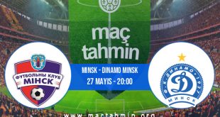Minsk - Dinamo Minsk İddaa Analizi ve Tahmini 27 Mayıs 2023