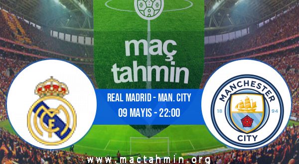 Real Madrid - Man. City İddaa Analizi ve Tahmini 09 Mayıs 2023