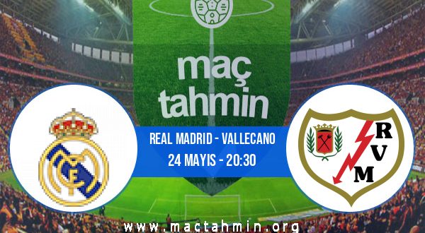 Real Madrid - Vallecano İddaa Analizi ve Tahmini 24 Mayıs 2023