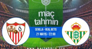 Sevilla - Real Betis İddaa Analizi ve Tahmini 21 Mayıs 2023
