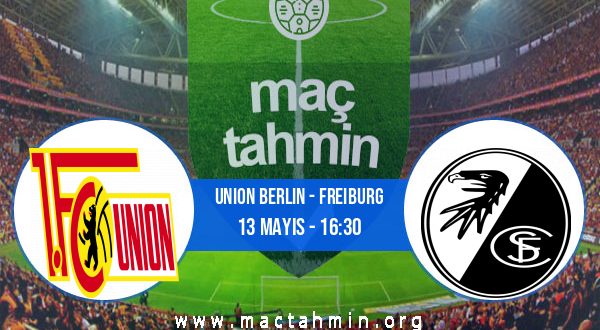 Union Berlin - Freiburg İddaa Analizi ve Tahmini 13 Mayıs 2023