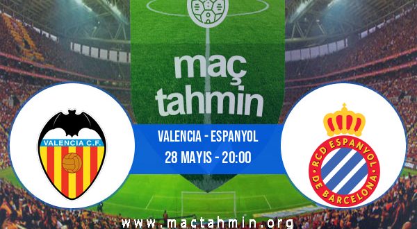 Valencia - Espanyol İddaa Analizi ve Tahmini 28 Mayıs 2023