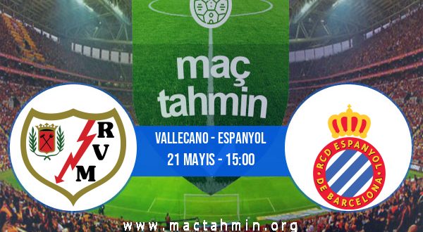 Vallecano - Espanyol İddaa Analizi ve Tahmini 21 Mayıs 2023