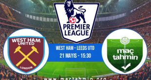 West Ham - Leeds Utd İddaa Analizi ve Tahmini 21 Mayıs 2023