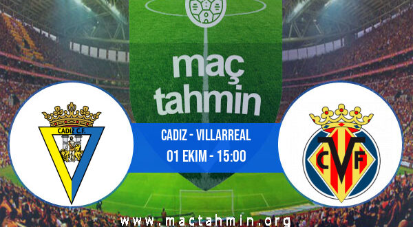 Cadiz - Villarreal İddaa Analizi ve Tahmini 01 Ekim 2022