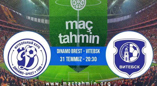 Dinamo Brest - Vitebsk İddaa Analizi ve Tahmini 31 Temmuz 2020
