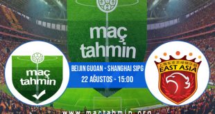 Beijin Guoan - Shanghai Sipg İddaa Analizi ve Tahmini 22 Ağustos 2020