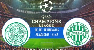 Celtic - Ferencvaros İddaa Analizi ve Tahmini 26 Ağustos 2020