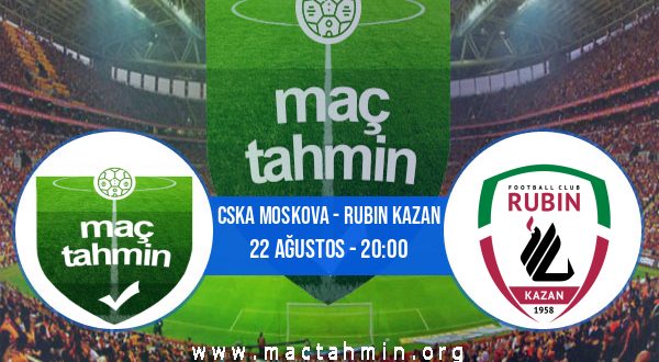 CSKA Moskova - Rubin Kazan İddaa Analizi ve Tahmini 22 Ağustos 2020
