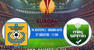 FK Ventspils - Dinamo Auto İddaa Analizi ve Tahmini 27 Ağustos 2020