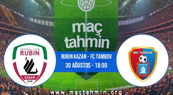 Rubin Kazan - FC Tambov İddaa Analizi ve Tahmini 30 Ağustos 2020