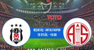 Beşiktaş - Antalyaspor İddaa Analizi ve Tahmini 19 Eylül 2020