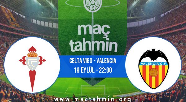Celta Vigo - Valencia İddaa Analizi ve Tahmini 19 Eylül 2020