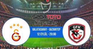 Galatasaray - Gaziantep İddaa Analizi ve Tahmini 12 Eylül 2020