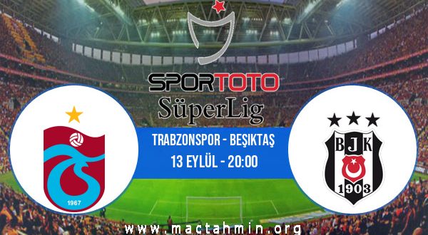 Trabzonspor - Beşiktaş İddaa Analizi ve Tahmini 13 Eylül 2020