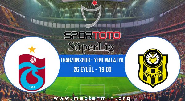 Trabzonspor - Yeni Malatya İddaa Analizi ve Tahmini 26 Eylül 2020