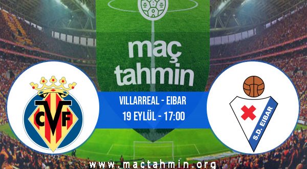 Villarreal - Eibar İddaa Analizi ve Tahmini 19 Eylül 2020