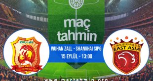 Wuhan Zall - Shanghai Sipg İddaa Analizi ve Tahmini 15 Eylül 2020