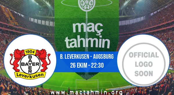 B. Leverkusen - Augsburg İddaa Analizi ve Tahmini 26 Ekim 2020