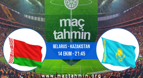 Belarus - Kazakistan İddaa Analizi ve Tahmini 14 Ekim 2020