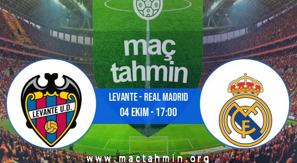 Levante - Real Madrid İddaa Analizi ve Tahmini 04 Ekim 2020