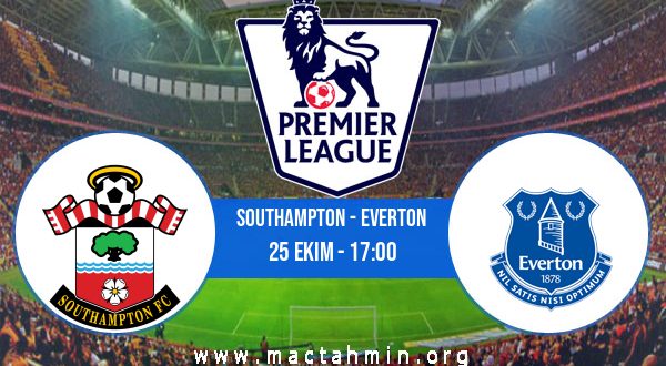 Southampton - Everton İddaa Analizi ve Tahmini 25 Ekim 2020