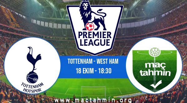 Tottenham - West Ham İddaa Analizi ve Tahmini 18 Ekim 2020